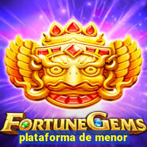 plataforma de menor